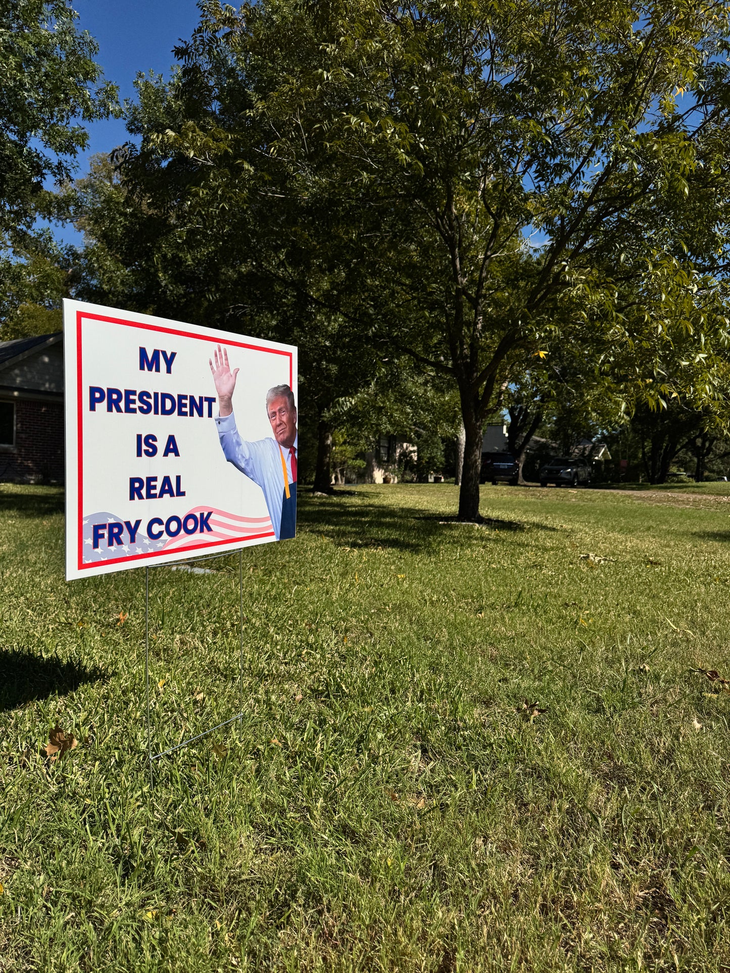 MY PRESIDENT IS A REAL FRY COOK TRUMP ELECTION 2024 YARD SIGN
