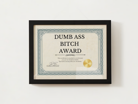 DUMB ASS BITCH AWARD