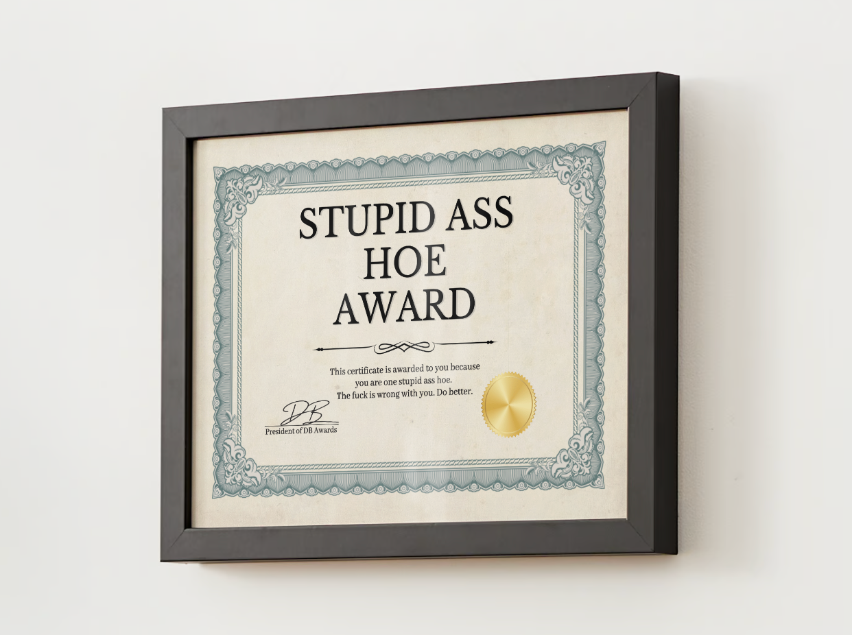 STUPID ASS HOE AWARD